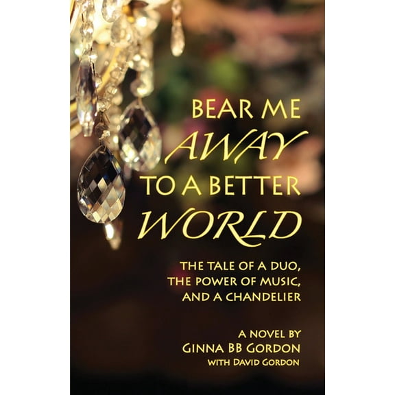 The Villa Zanetta Mysteries Bear Me Away to a Better World: The Tale of a Duo, the Power of Music, and a Chandelier, Book 1, (Paperback)