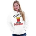 thumbnail image 4 of Exercise You Said Extra Fries Foodie Hoodie Sweatshirt Women Men Brisco Brands X, 4 of 6