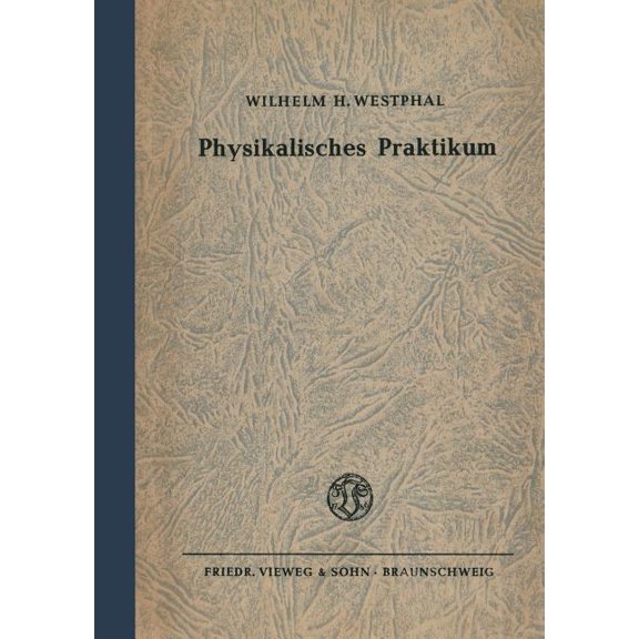 Physikalisches Praktikum: Eine Sammlung Von Ãbungsaufgaben Mit Einer Einführung in Die Grundlagen Des Physikalischen Mes, (Paperback)