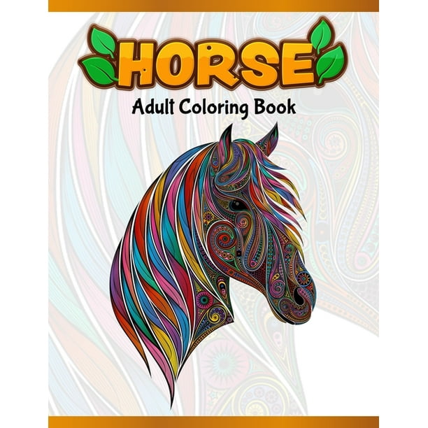 Download Horses Adult Coloring Book Cute Animals Relaxing Colouring Book Coloring Activity Book Discover This Collection Of Horse Coloring Pages Paperback Walmart Com Walmart Com