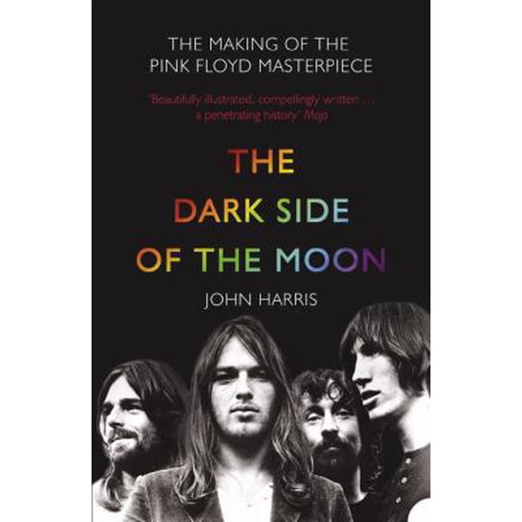 Pre-Owned The Dark Side of the Moon: The Making of the Pink Floyd Masterpiece (Paperback) 0007232292 9780007232291