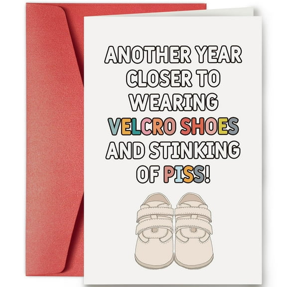 Another Year Closer to Wearing Velcro Shoes Funny Birthday Card – Humorous Greeting for Adults, Envelope Included, Blank Inside for Personal Messages
