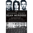 thumbnail image 1 of Pre-Owned The Jefferson County Egan Murders: Nightmare on New Year's Eve 1964 (Paperback) 162619288X 9781626192881, 1 of 1