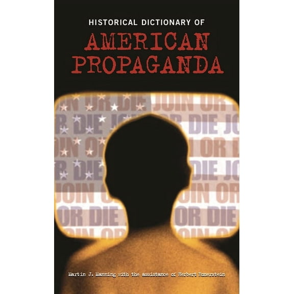 Historical Dictionary of American Propaganda, (Hardcover)