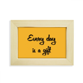 thumbnail image 1 of Every Day Is A Inspirational Desktop Decorate Photo Frame Picture Art Painting 5x7 inch, 1 of 3