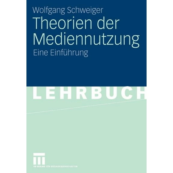 Theorien Der Mediennutzung: Eine EinfÃ¼hrung, (Paperback)