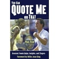 thumbnail image 1 of Pre-Owned You Can Quote Me on That: Greatest Tennis Quips, Insights, and Zingers (Paperback) 1574889257 9781574889253, 1 of 2