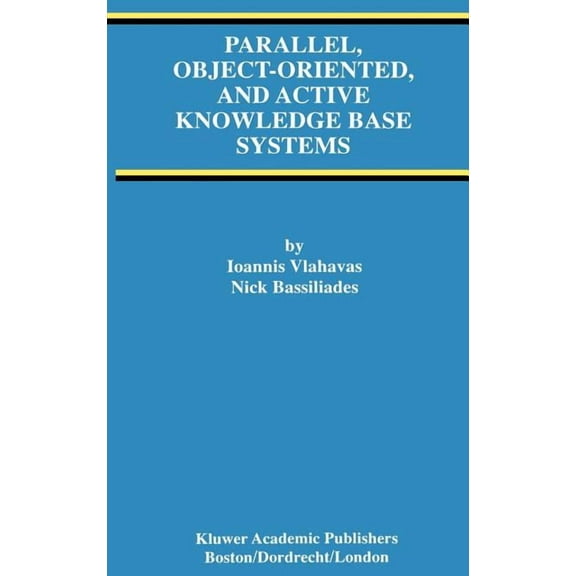 Advances in Database Systems Parallel, Object-Oriented, and Active Knowledge Base Systems, Book 11, (Hardcover)