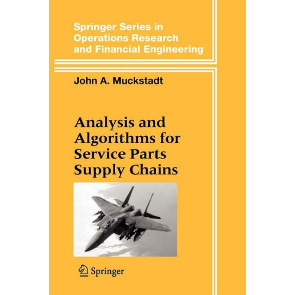 Springer Operations Research and Financi Analysis and Algorithms for Service Parts Supply Chains, (Paperback)