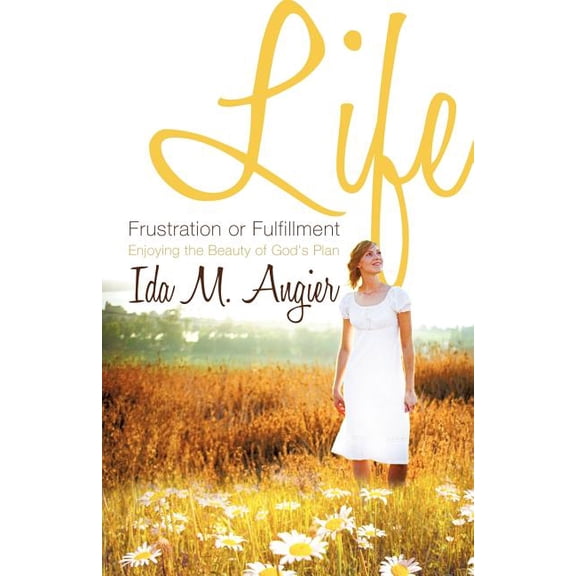 Life - Frustration or Fulfillment, (Paperback)