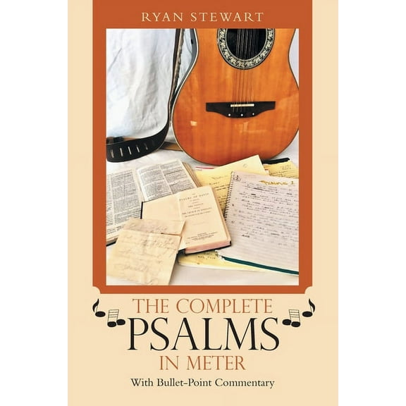 The Complete Psalms in Meter: With Bullet-Point Commentary, (Paperback)
