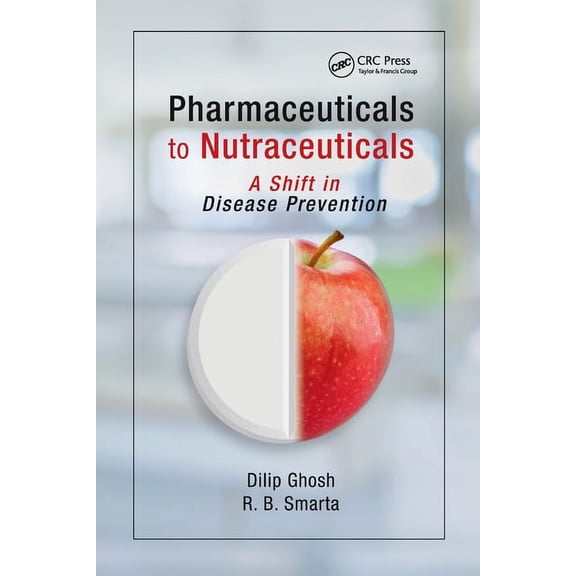 Pharmaceuticals to Nutraceuticals: A Shift in Disease Prevention, (Paperback)