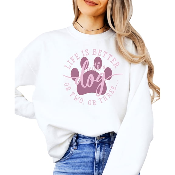 Life is Better with a Dog or Two or Three Sweatshirt for Women Funny Dog Mom Sweater White Sweatshirt Adult Large