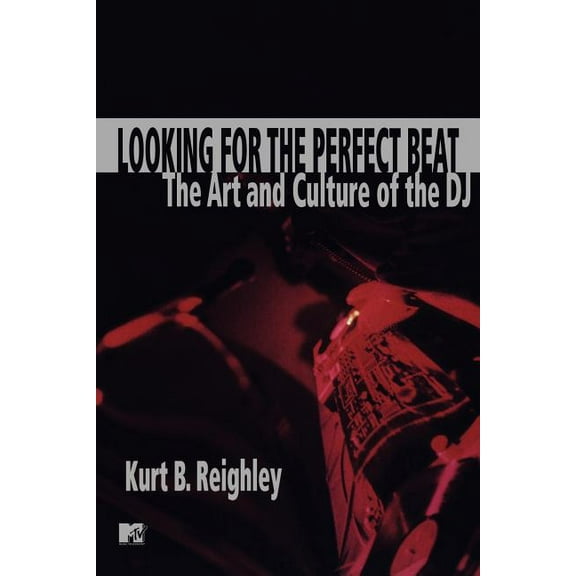 Looking for the Perfect Beat : The Art and Culture of the DJ (Paperback)
