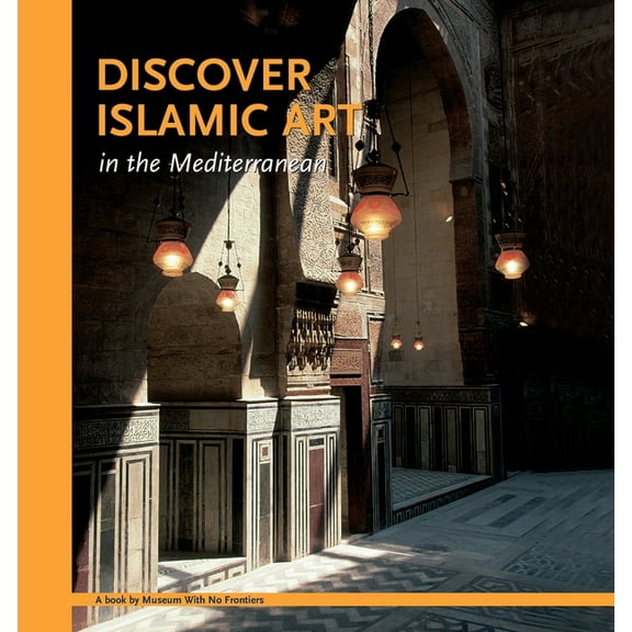 Discover Islamic Art in the Mediterranean (Paperback)