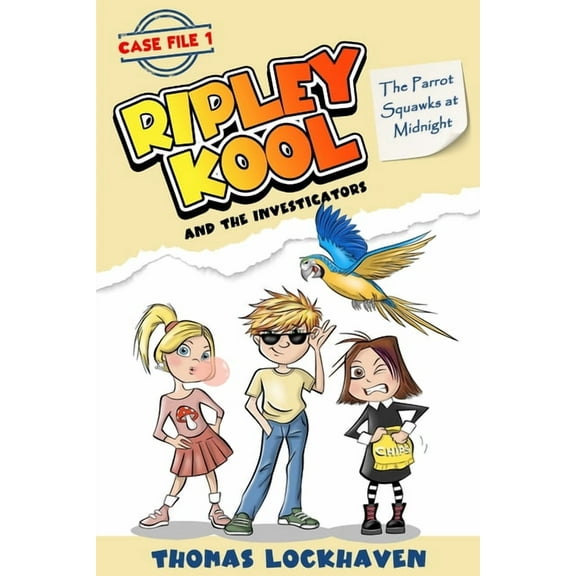 Ripley Kool and the Investigators The Parrot Squawks at Midnight (Case File 1): Ripley Kool and the Investigators - Chapter Book with Color Illustrations, Book 1, (Paperback)