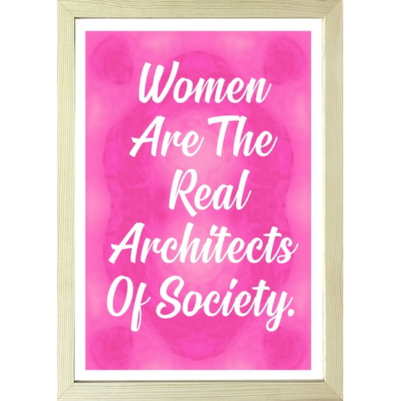 Designs ByLITA Women Are The Real Architects Of Society, 5 x 7 Wooden Wall Print (Framed) | Home Decor