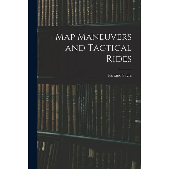 Map Maneuvers and Tactical Rides (Paperback)
