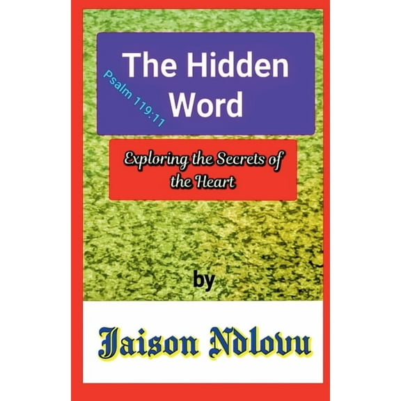 The Hidden Word: Exploring the Secrets of the Heart, (Paperback)