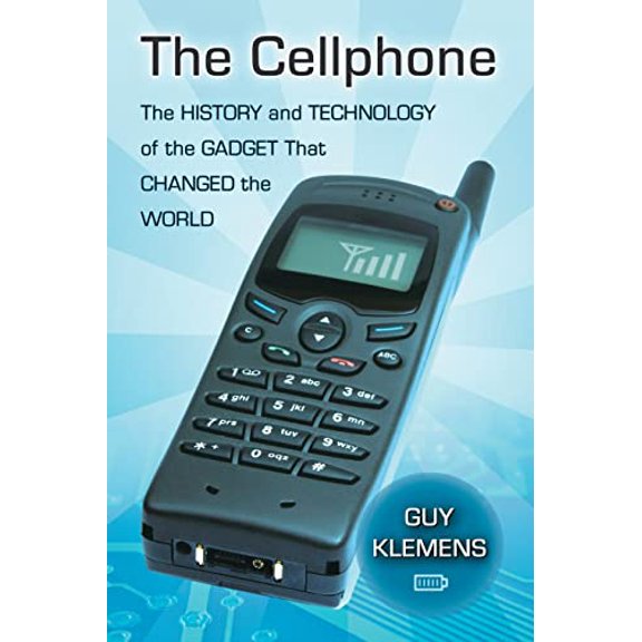 Pre-Owned The Cellphone: The History and Technology of the Gadget That Changed the World (Paperback) by Guy Klemens