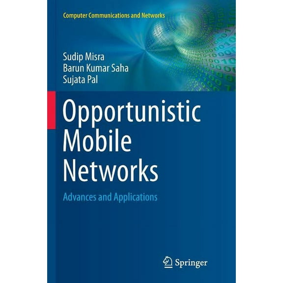 Computer Communications and Networks Opportunistic Mobile Networks: Advances and Applications, Book 0, (Paperback)