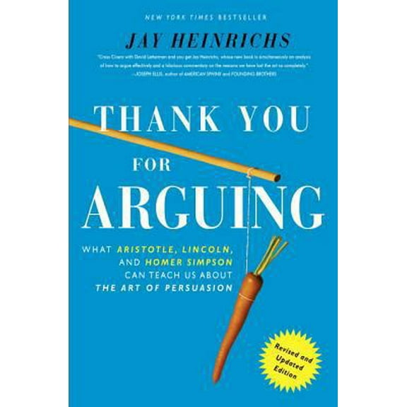 Pre-Owned Thank You For Arguing, Revised and Updated Edition: What Aristotle, Lincoln, And Homer Simpson Can Teach Us About the Art of Persuasion (Paperback) 0385347758 9780385347754