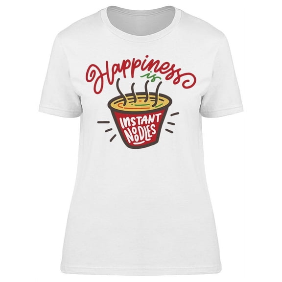 Happiness Is Instant Noodles T-Shirt Women -Image by Shutterstock, Female Small