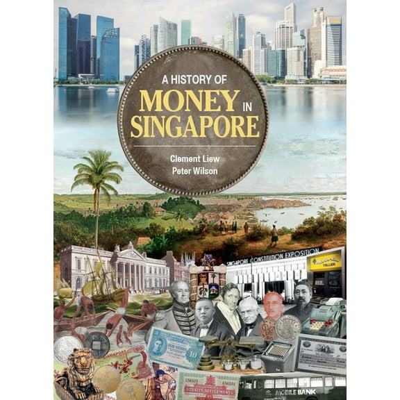 A History of Money in Singapore (Hardcover)