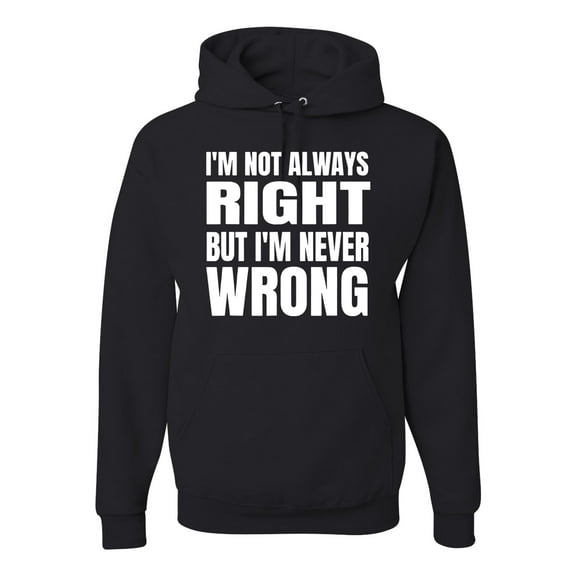 Wild Bobby Not Always Right but Never Wrong Unisex Hoodie Sweatshirt