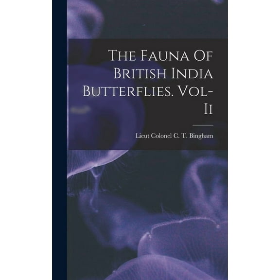 The Fauna Of British India Butterflies. Vol-Ii (Hardcover)