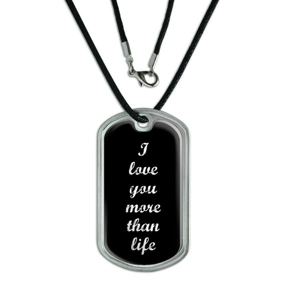 I Love You More Than Life Dog Tag