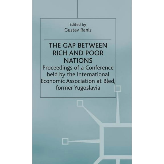 International Economic Association The Gap Between Rich and Poor Nations, (Hardcover)