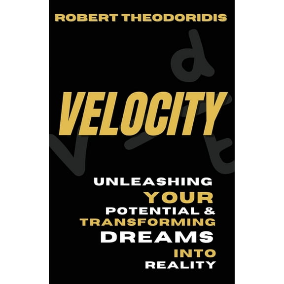 Velocity: Unleashing your potential & transforming dreams into reality, (Paperback)