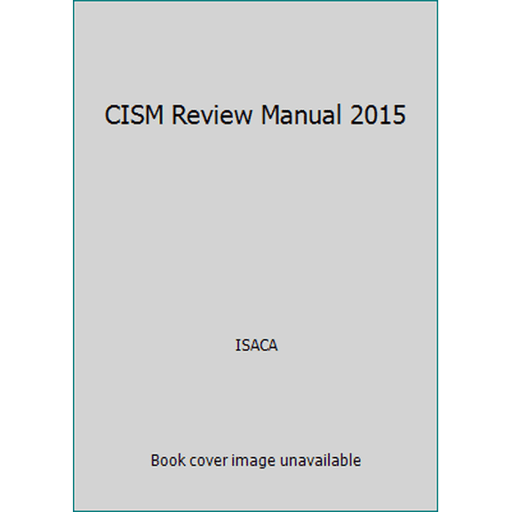 Pre-Owned CISM Review Manual 2015 (Perfect Paperback) 1604205210 9781604205213