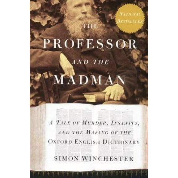 Pre-Owned The Professor and the Madman: A Tale of Murder, Insanity, and the Making of The Oxford English Dictionary (Paperback) 006099486X 9780060994860