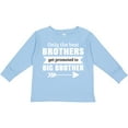 thumbnail image 3 of Inktastic Only the Best Brothers Get Promoted to Big Brother Boys or Girls Long Sleeve Toddler T-Shirt, 3 of 5