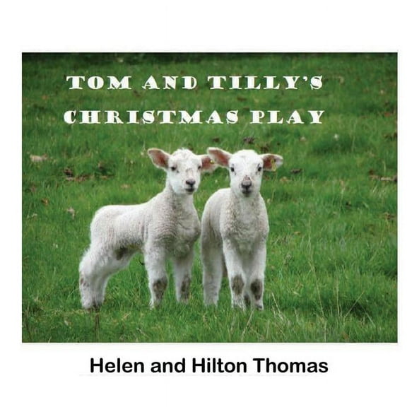 Tom and Tilly's Christmas Play, (Paperback)