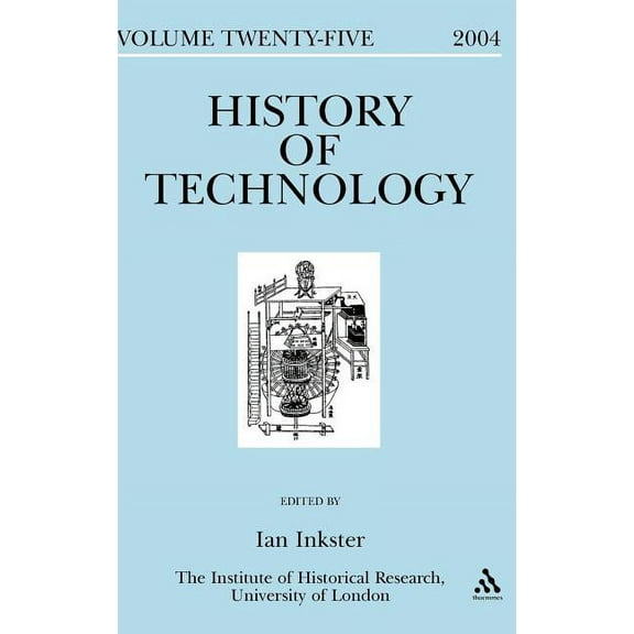 History of Technology History of Technology, Volume 25, Book 25, (Hardcover)
