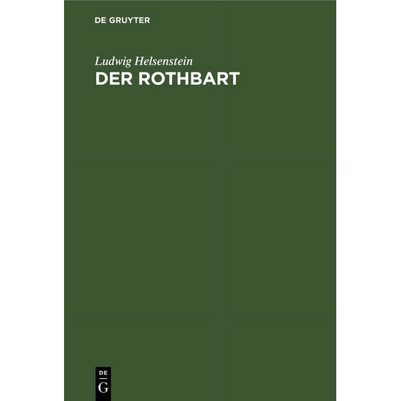 Der Rothbart: Trauerspiel in FÃ¼nf AufzÃ¼gen. (1844 Und 1871.) (Den BÃ¼hnen GegenÃ¼ber Manuskript), (Hardcover)