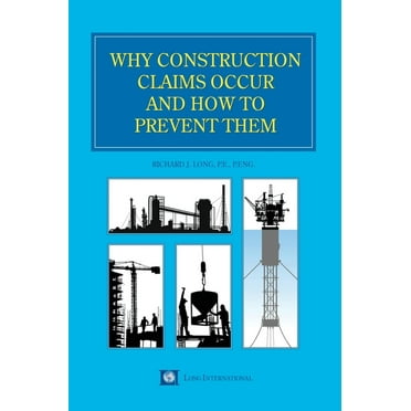Why Construction Claims Occur and How to Prevent Them (Hardcover)