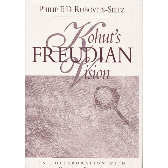 Kohut's Freudian Vision, (Paperback)