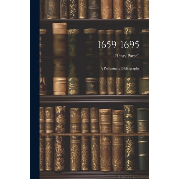 1659-1695: A Preliminary Bibliography (Paperback)