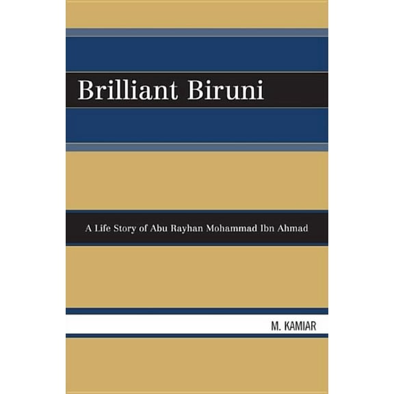 Brilliant Biruni: A Life Story of Abu Rayhan Mohammad Ibn Ahmad, (Paperback)