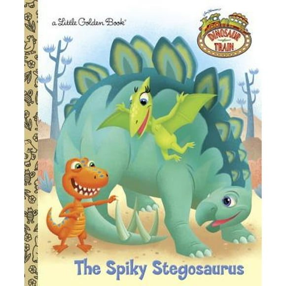 Pre-Owned The Spiky Stegosaurus (Dinosaur Train) (Hardcover 9780307930224) by Andrea Posner-Sanchez