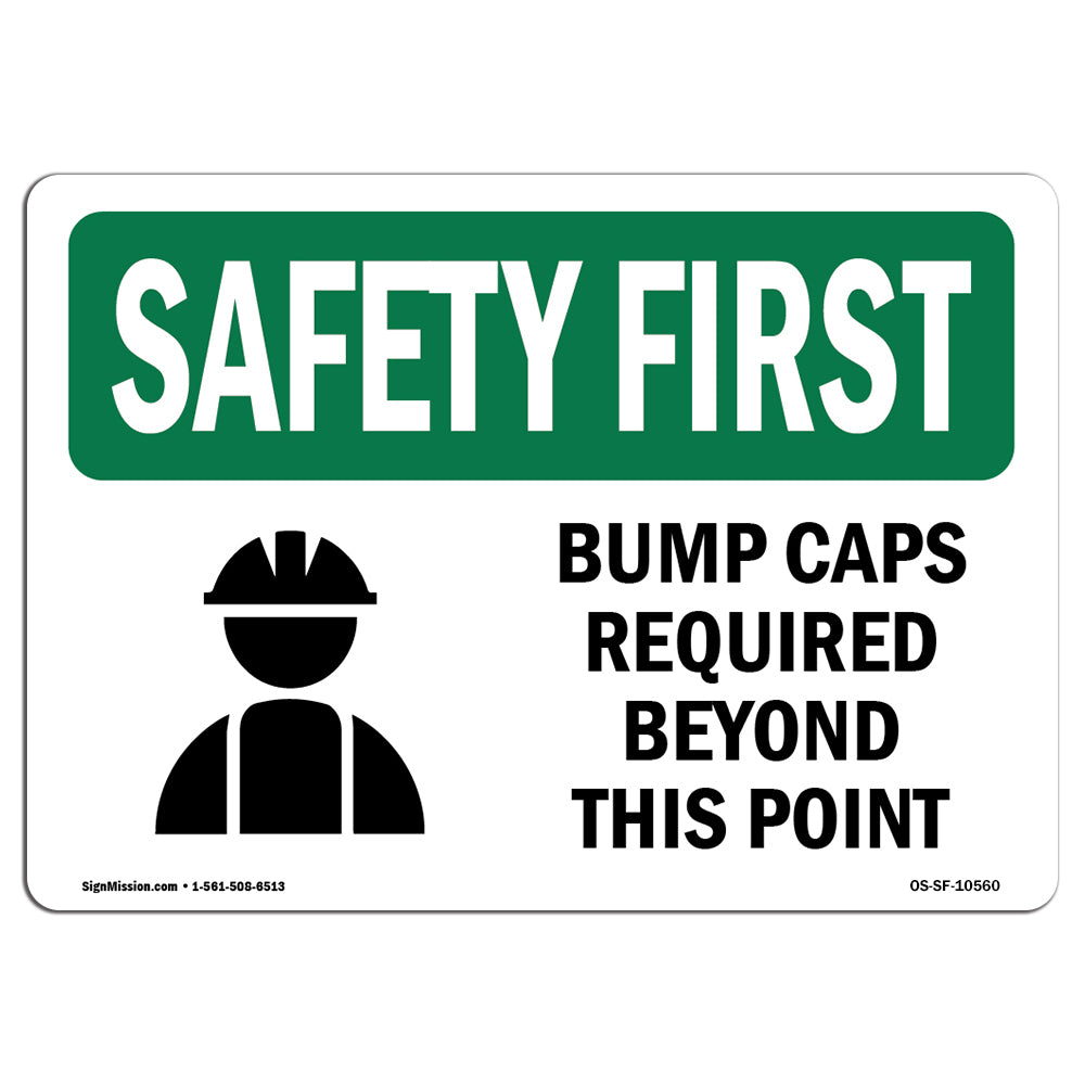 OSHA SAFETY FIRST Sign Bump Caps Required Beyond This Point With