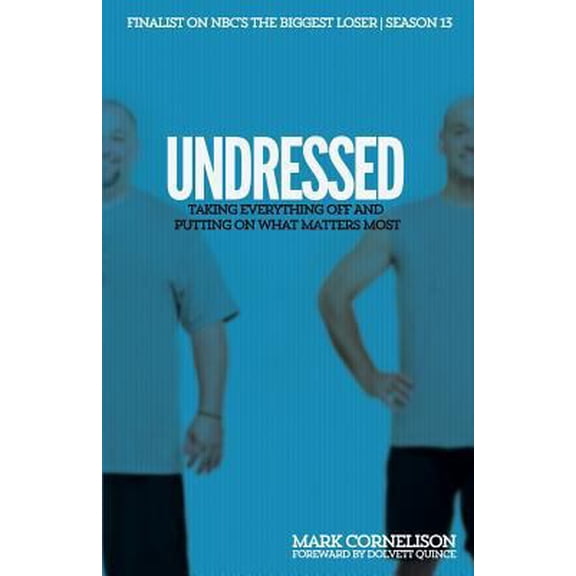 Pre-Owned Undressed: Taking Everything Off and Putting on What Matters Most (Paperback) 1935909924 9781935909927