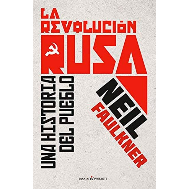 LA REVOLUCION RUSA PASADO & PRESENTE NEIL FAULKNER