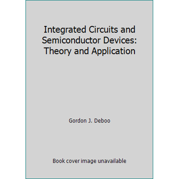 Pre-Owned Integrated Circuits and Semiconductor Devices: Theory and Application (Paperback) 0070162468 9780070162464