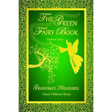 The Green Fairy Book - Andrew Lang (Lang Lang Best Of Lang Lang)