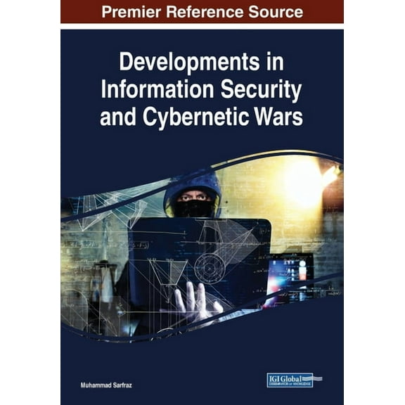 Developments in Information Security and Cybernetic Wars (Paperback)